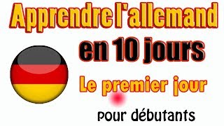 Apprendre lallemand en 10 jours \\ Französisch und Deutsch   Le premier jour [upl. by Dleifxam]