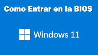 Como entrar a la BiOS Windows 11 [upl. by Eille289]