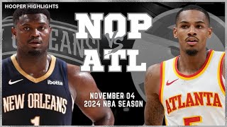 New Orleans Pelicans vs Atlanta Hawks Full Game Highlights  Nov 4  2024 NBA Season [upl. by Juana]