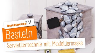 Serviettentechnik mit Modelliermasse  Tutorial  buttinette TV BASTELN [upl. by Ashely]