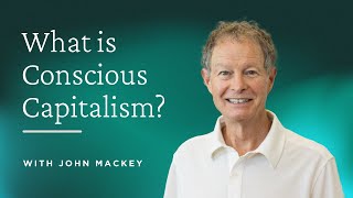 What is Conscious Capitalism [upl. by Mackay]