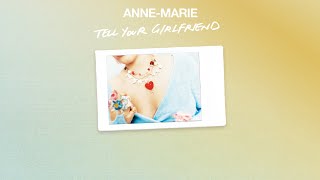 AnneMarie  Tell Your Girlfriend Official Audio [upl. by Etiam]