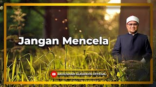 quotJangan Mencelaquot  Dato Ustaz Badli Shah Alauddin [upl. by Odlopoel]