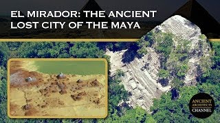 El Mirador Guatemala The Ancient Lost City of the Maya  Ancient Architects [upl. by Nibbor]