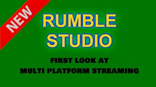 Rumble Studio Multiplatform streaming  First Look  Howto [upl. by Ansley881]