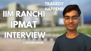 MY IIM RANCHI IPM Interview experience [upl. by Hernandez]