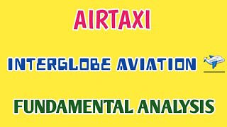 INTERGLOBE AVIATION FUNDAMENTAL ANALYSIS🔮AIRTAXI SHARE🔥INTERGLOBE AVIATION  STOCK MARKET PLANNER [upl. by Uzziel721]