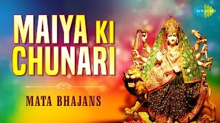 Maiya Ki Chunari  Top 10 Navratri Songs  Mata Bhajans Audio Jukebox [upl. by Eladnyl]