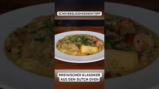 SCHNIBBELBOHNENEINTOPF  rheinischer Klassiker aus dem Dutch Oven eintopf bohnen shorts [upl. by Hughie]