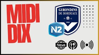 Midi Dix  les Girondins encore à huis clos diffusion radio Bordeaux Métropole [upl. by Turne694]