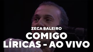 Zeca Baleiro  Comigo Líricas Ao Vivo [upl. by Alliber630]