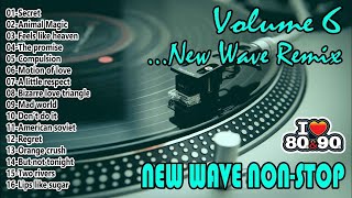 New Wave  New Wave Non Stop  New Wave 80s  Disco 80s  Disco 90s  New Wave Remix Volume 6 [upl. by Rico]