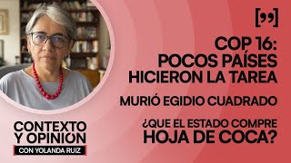 COP16 Pocos países hicieron la tarea Murió Egidio Cuadrado ¿Que el Estado compre hoja de coca [upl. by Mhoj]