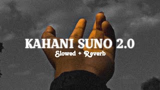 KAHANI SUNO  Slowed  Reverb   Kaifi Khali   Lofi Music [upl. by Arrahs882]