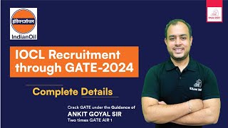 IOCL Recruitment through GATE 2024  Complete Details  Ankit Goyal  One Man Army [upl. by Theresita]