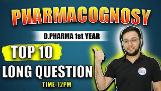 Pharmacognosy  Top 10 Long Questions  DPharma 1st Year  pharmacognosy pharmacyindialive [upl. by Kirad]