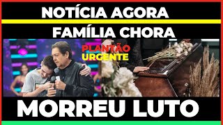 GRANDE PERDA MORREU  CANTOR LEONARDO  FAUSTÃO AOS 73 ANOS  FAMÍLIA DE LUTO [upl. by Mercado131]