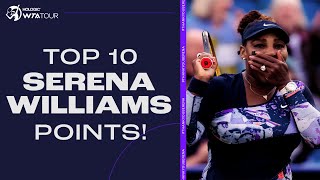 TOP 10 Serena Williams tennis points on the WTA Tour 😤 [upl. by Leatri]