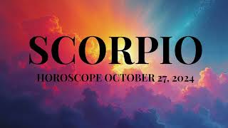 SCORPIO HOROSCOPE OCTOBER 27 2024 [upl. by Stephan]