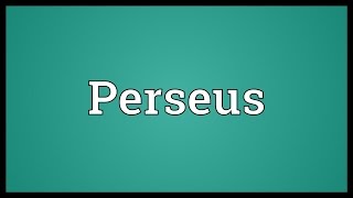 Perseus Meaning [upl. by Frederique661]