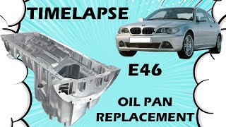 E46  Oil Pan Gasket Replacement  Timelapse [upl. by Elbon112]