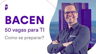 Concurso BACEN  50 vagas para TI Como se preparar [upl. by Logan]