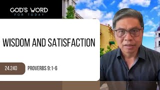 24240  Wisdom And Satisfaction  Prov 916  God’s Word for Today with Pastor Nazario Sinon [upl. by Sneve]