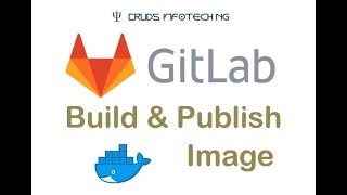 GitLab  Build amp Publish Docker Image [upl. by Misa]