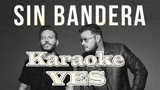 🎤 Sin Bandera  Ves Karaoke Acústico [upl. by Roe]