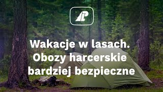 Wakacje w lasach Obozy harcerskie bardziej bezpieczne [upl. by Lethia302]