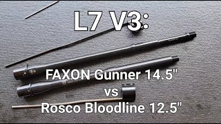 L7 V3 Faxon Gunner 145quot vs Rosco Bloodline 125quot [upl. by Mundy]