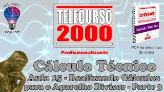 Telecurso 2000  Cálculo Técnico  15 Realizando cálculos para o aparelho divisor  Parte 3 [upl. by Eidoc]