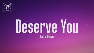 Justin Bieber  Deserve You Lyrics [upl. by Mikiso]