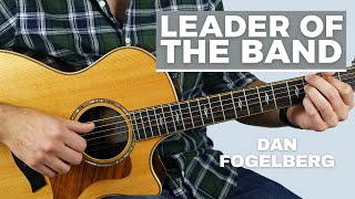 How to Play Leader of the Band by Dan Fogelberg  Full Guitar Tutorial [upl. by Menard183]