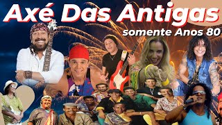 Axé Das Antigas somente Anos 80 [upl. by Publea427]