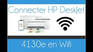 Connecter son imprimante HP DeskJet 4100e41104120e4122e4130e en Wifi [upl. by Wyatan]