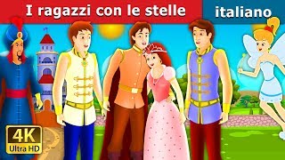 I ragazzi con le stelle  The Boys with the Stars Story in Italian  ItalianFairyTales [upl. by Ordnas]