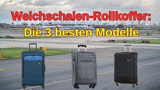 WeichschalenRollkoffer Die 3 besten Modelle für 2024 [upl. by Neivad]