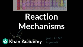 Introduction to reaction mechanisms  Alkenes and Alkynes  Organic chemistry  Khan Academy [upl. by Burty]