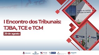 TJBA TCE E TCM transmitem o I Encontro dos Tribunais [upl. by Ellenej]