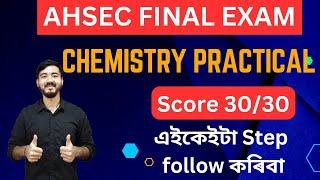 AHSEC Final Exam  Chemistry Practical Exam  Score 3030 [upl. by Cnut]