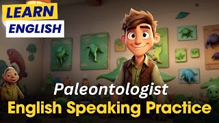 Paleontologist  English Speaking Practice  Improve English Speaking Skills [upl. by Anelle]