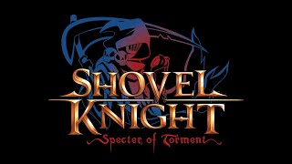 Both Eyes Open  Shovel Knight Specter of Torment [upl. by Chrotoem]