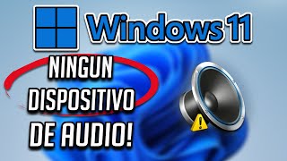 Solucionado Ningun Dispositivo de Salida de Audio Instalado Windows 11 2024 Tutorial [upl. by Meara183]