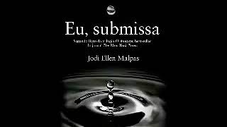 Audiolivro  Parte 1 Eu Submissa  O Amante Volume 02  Jodi Ellen Malpas [upl. by Aneehsirk]