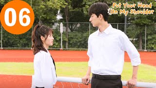 ENG SUB  Put Your Head On My Shoulder  致我们暖暖的小时光  EP06  Xing Fei Lin Yi [upl. by Eelimaj]