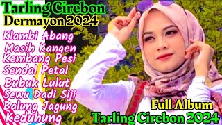 FULL ALBUM TARLING CIREBON DERMAYON [upl. by Kennett]