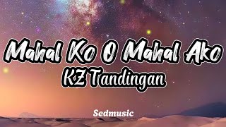 KZ Tandingan  Mahal Ko O Mahal Ako Lyrics [upl. by Dupuy]