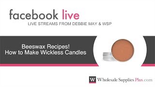 Beeswax Recipes How to Make Wickless Candles Facebook Live [upl. by Evy]