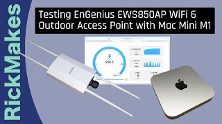 Testing EnGenius EWS850AP WiFi 6 Outdoor Access Point with Mac Mini M1 [upl. by Grosz]